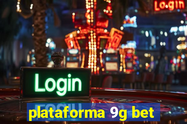 plataforma 9g bet